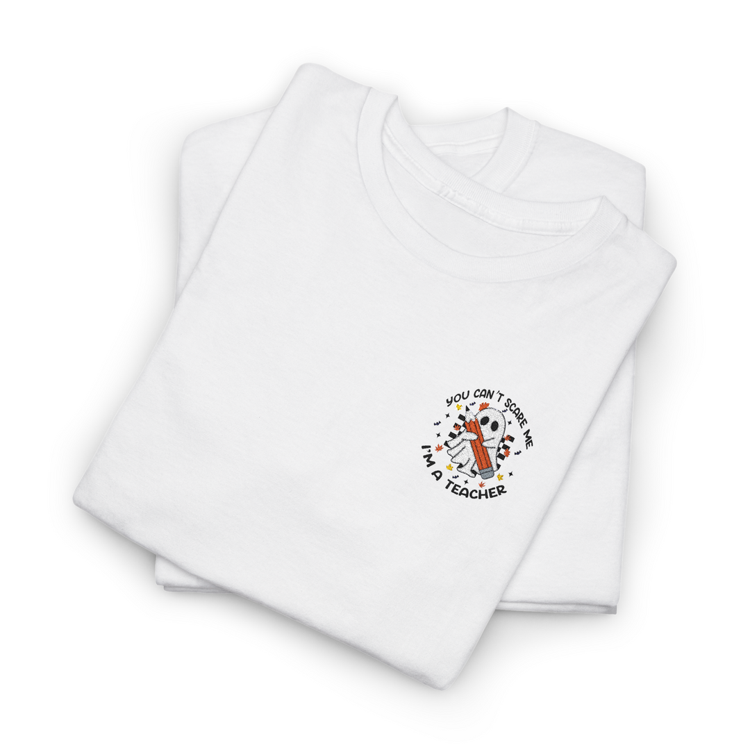 You Can't Scare Me - Embroidery Design (T-Shirt)