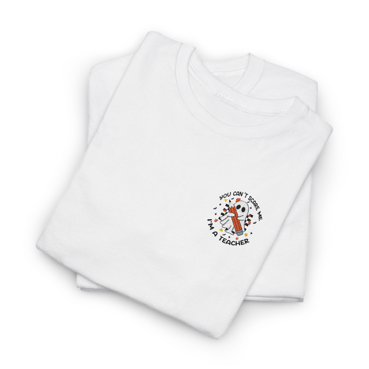 You Can't Scare Me - Embroidery Design (T-Shirt)