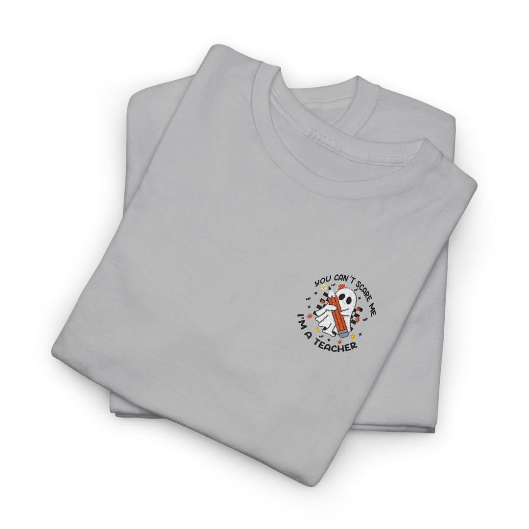 You Can't Scare Me - Embroidery Design (T-Shirt)