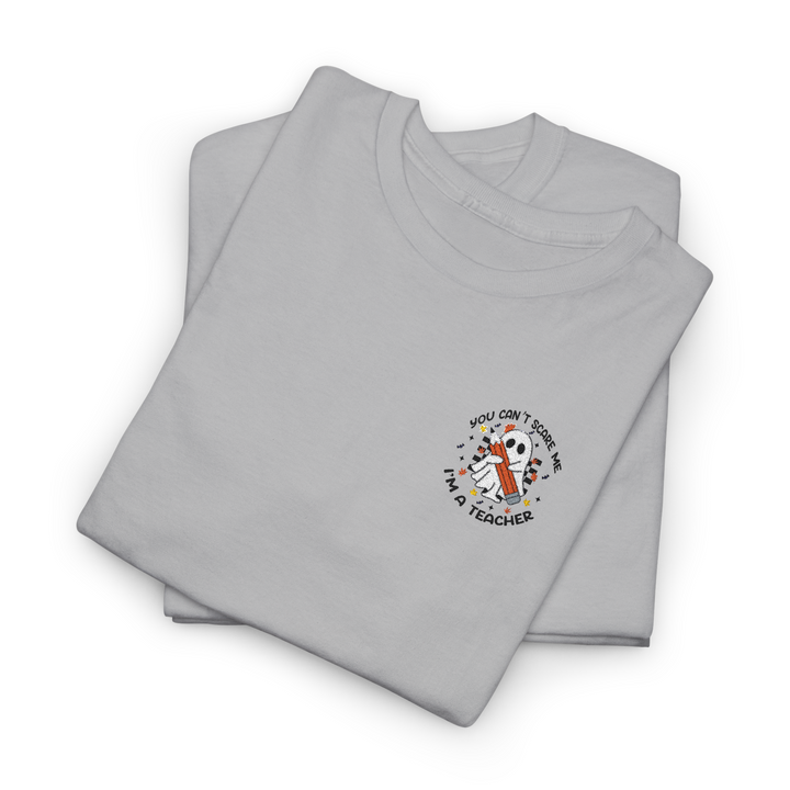 You Can't Scare Me - Embroidery Design (T-Shirt)