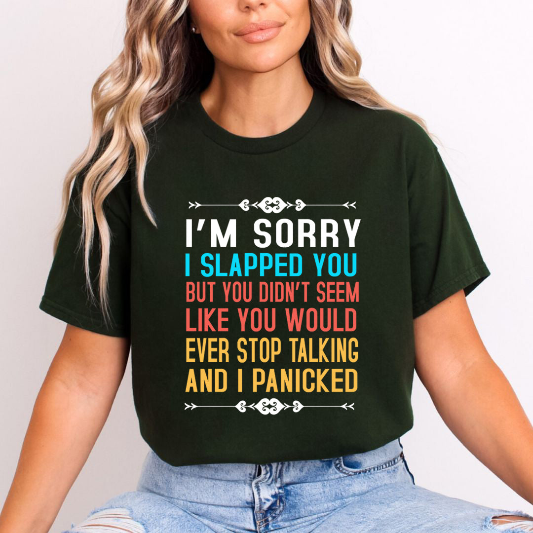 I'm Sorry I Slapped You - Unisex T-Shirt