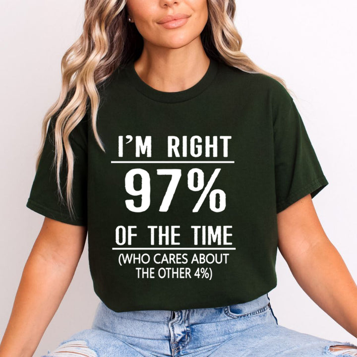 I'm Right 97% - Unisex T-Shirt