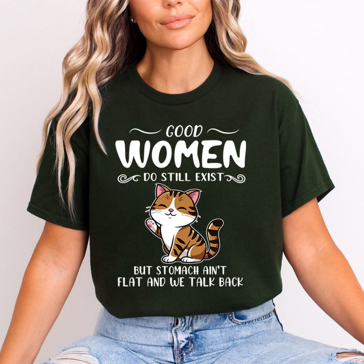 Good Women Do Still Exist - Unisex T-Shirt