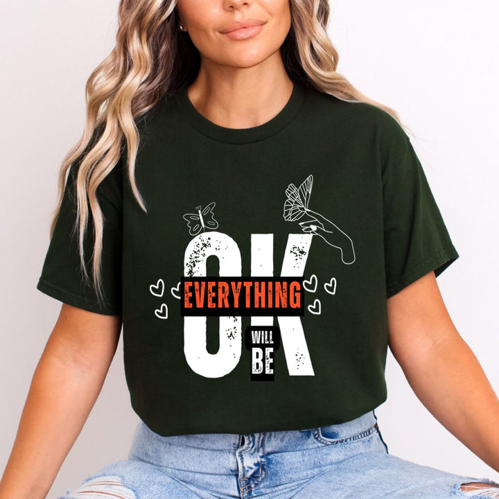 Everything Will Be Ok - Unisex T-Shirt