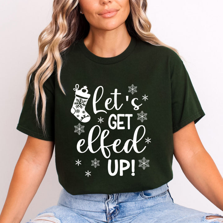 Get Elfed Up  - Unisex T-Shirt