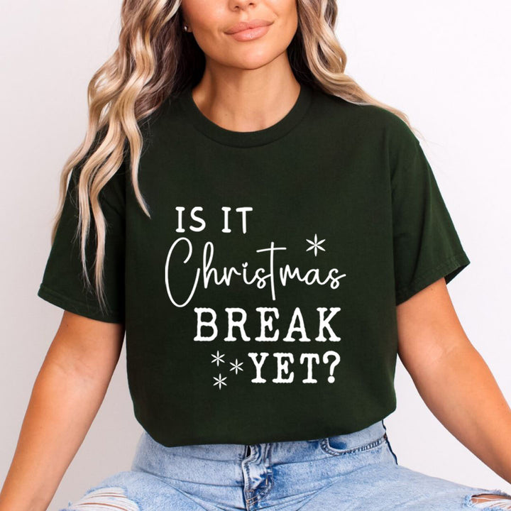 Is It Christmas Break Yet?  - Unisex T-Shirt