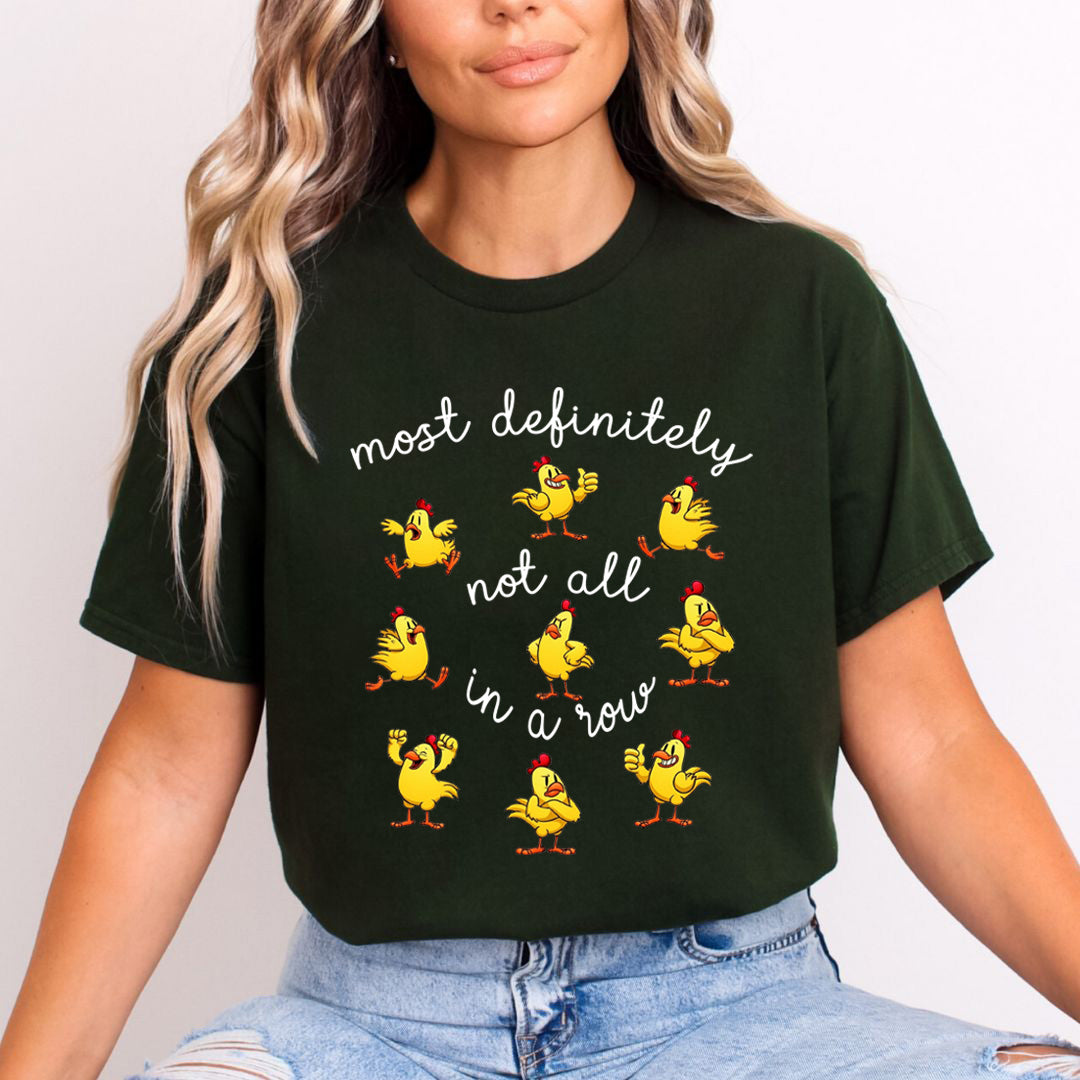 Most Definitely Not All In A Row - Unisex T-Shirt