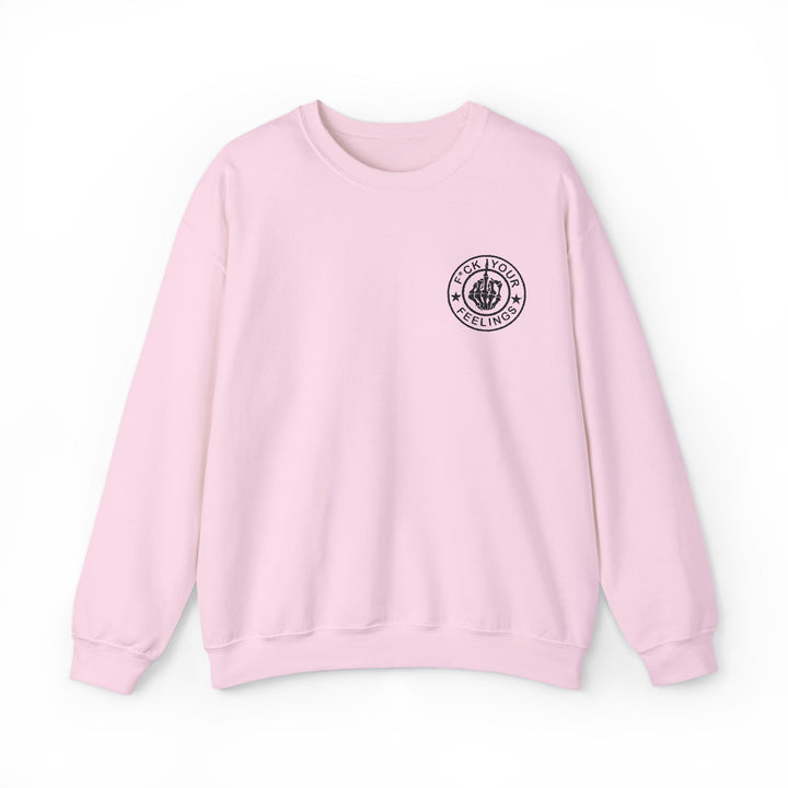 Fuck Your Feelings - Embroidery Design (Sweatshirt & Hoodie)