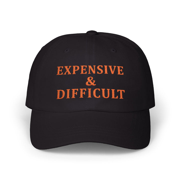 Expensive & Difficult - Embroidery Design (Cap)
