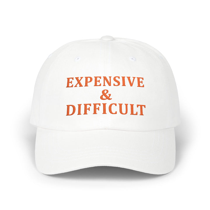 Expensive & Difficult - Embroidery Design (Cap)