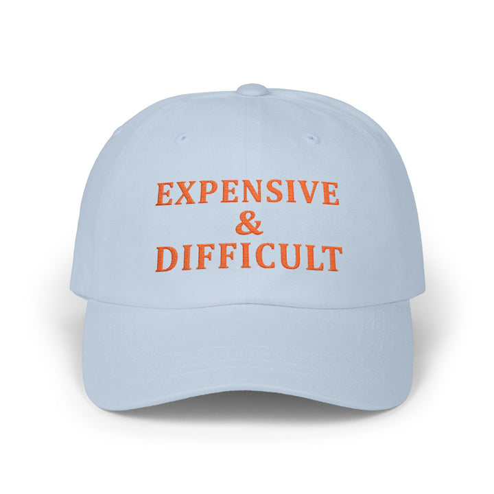 Expensive & Difficult - Embroidery Design (Cap)