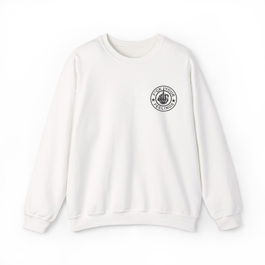 Fuck Your Feelings - Embroidery Design (Sweatshirt & Hoodie)