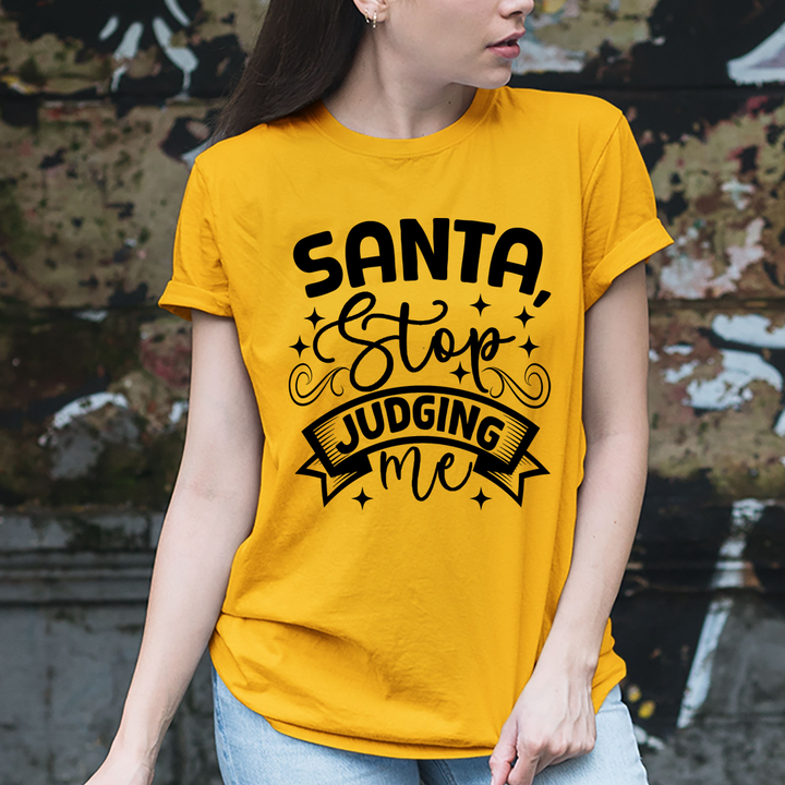 Santa Stop Judging Me - Unisex T-Shirt