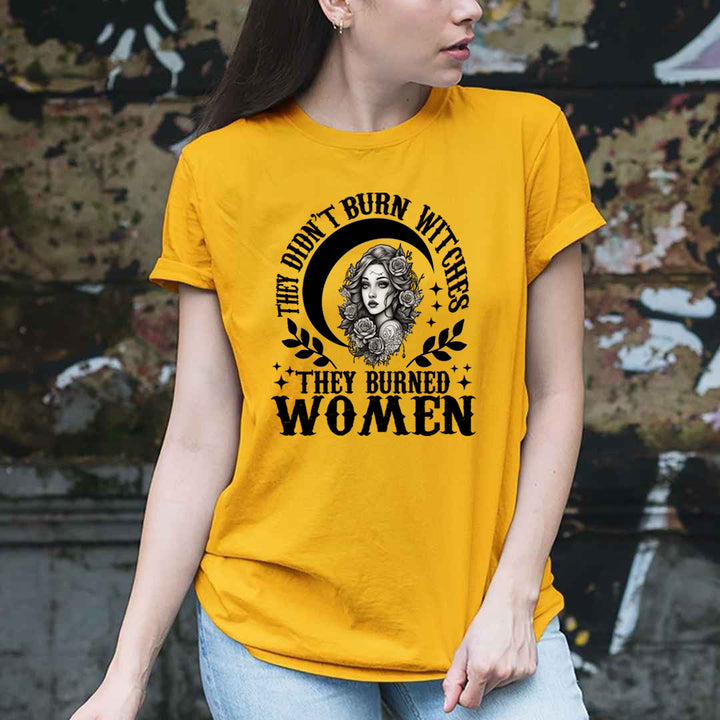 They Didn't Burn Witches - Unisex T-Shirt