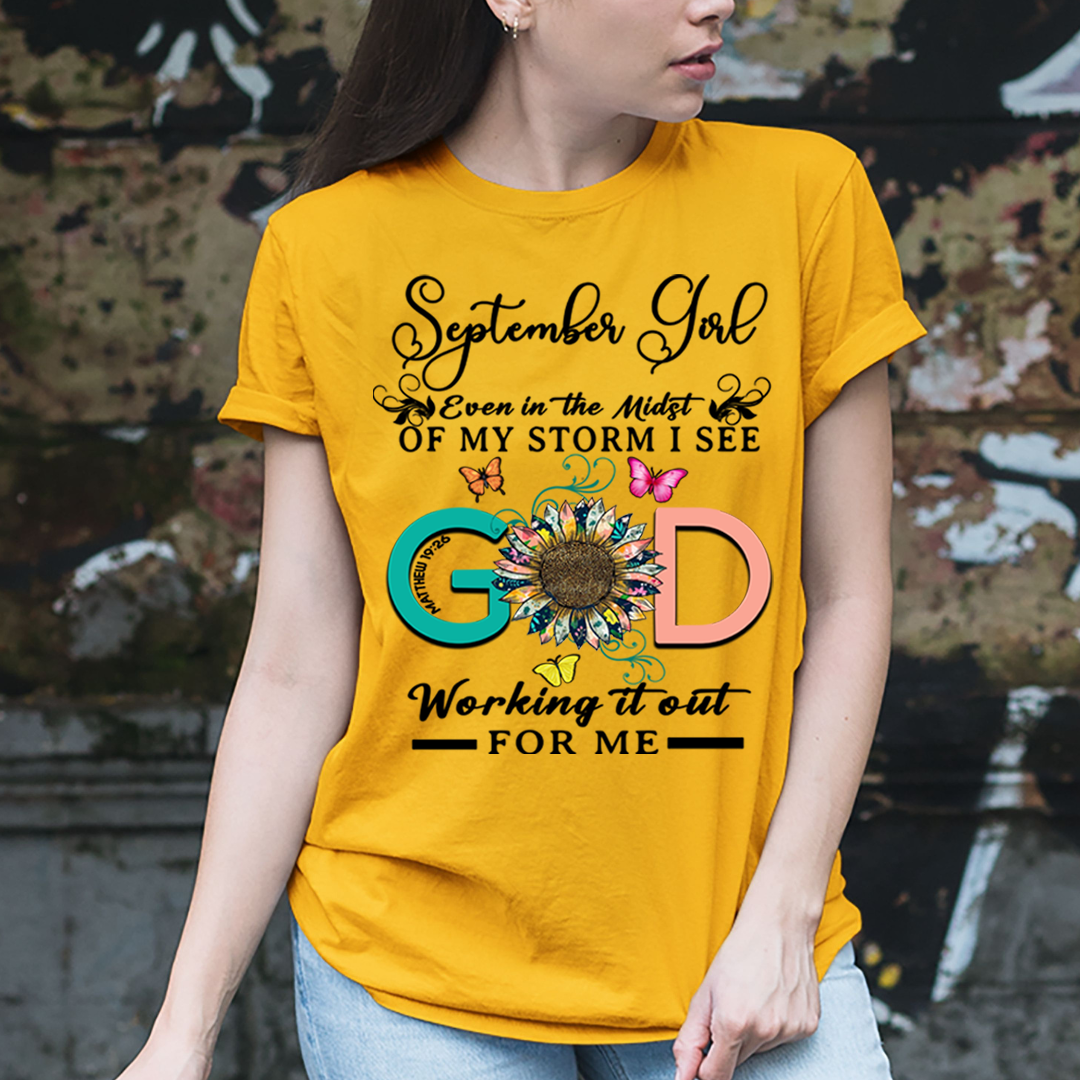 September Girl - God Working It Out For Me - Unisex T-Shirt