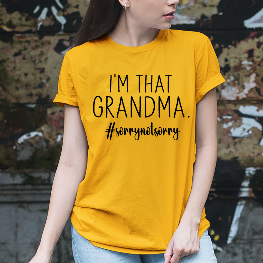 I'm That Grandma #sorrynotsorry - Unisex T-Shirt