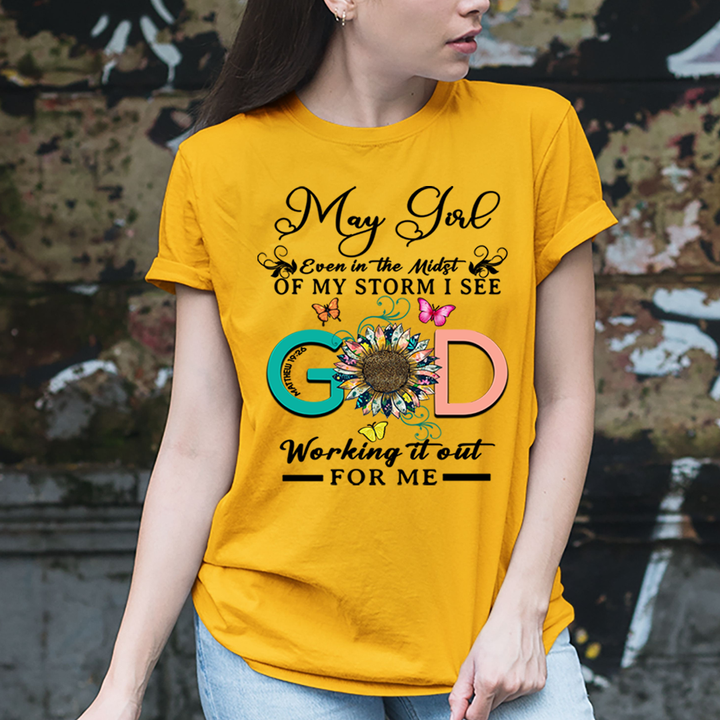 May Girl - God Working It Out For Me - Unisex T-Shirt