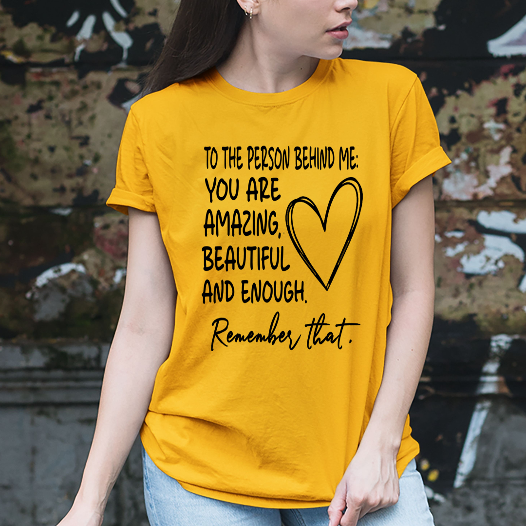 The Person Behind Me Beautiful  - Unisex T-Shirt