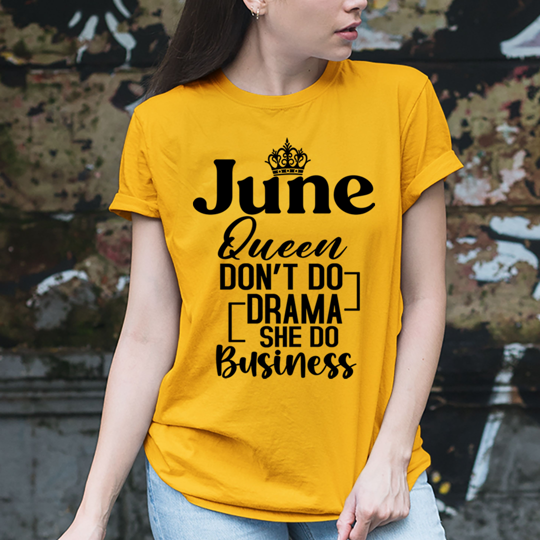 June Queen Don't Do Drama - Unisex T-Shirt