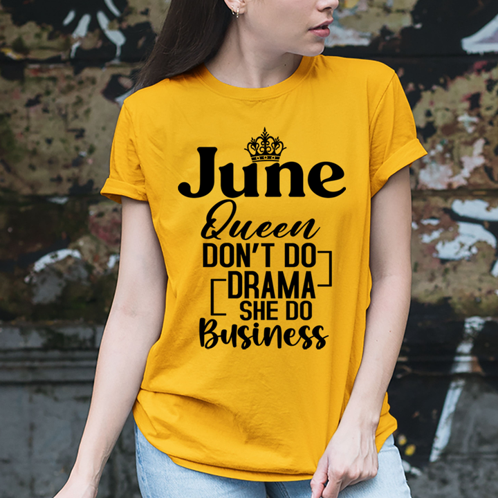 June Queen Don't Do Drama - Unisex T-Shirt