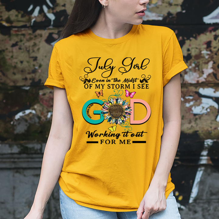 July Girl - God Working It Out For Me - Unisex T-Shirt