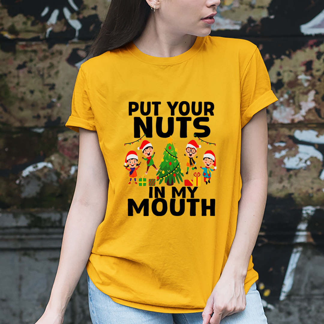 Put Your Nuts  In My Mouth - Unisex T-Shirt