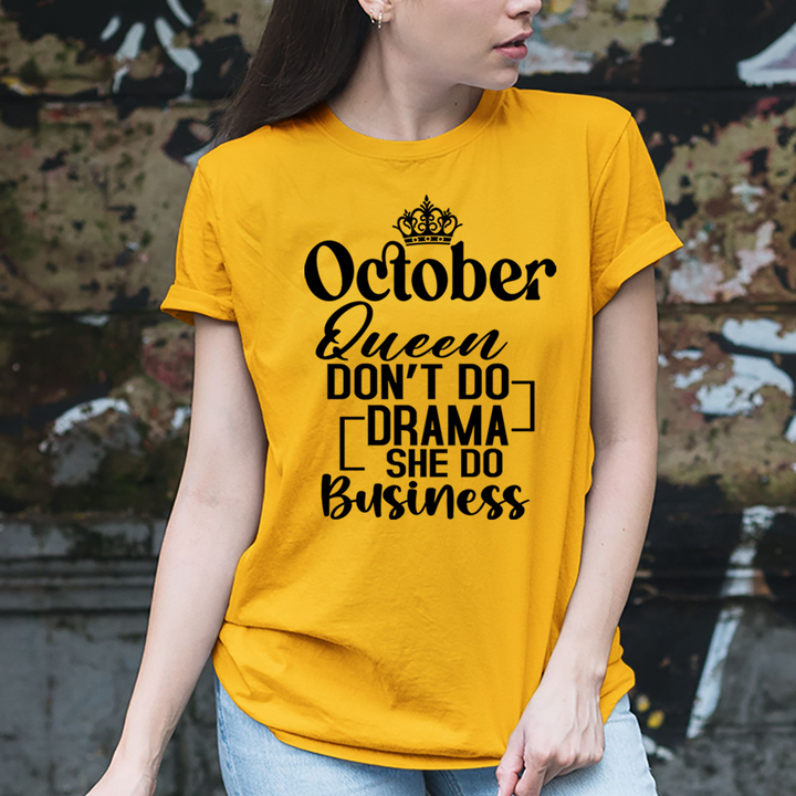 October Queen Don't Do Drama - Unisex T-Shirt