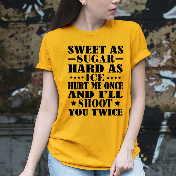 Hurt Me Once And I'll Shoot You Twice - T-Shirt