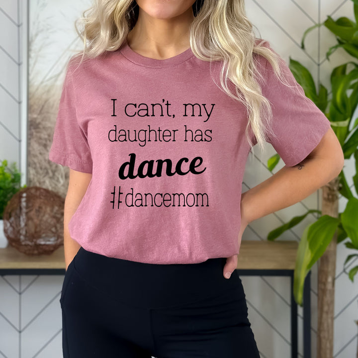 "I Can't My Daughter Has Dance"