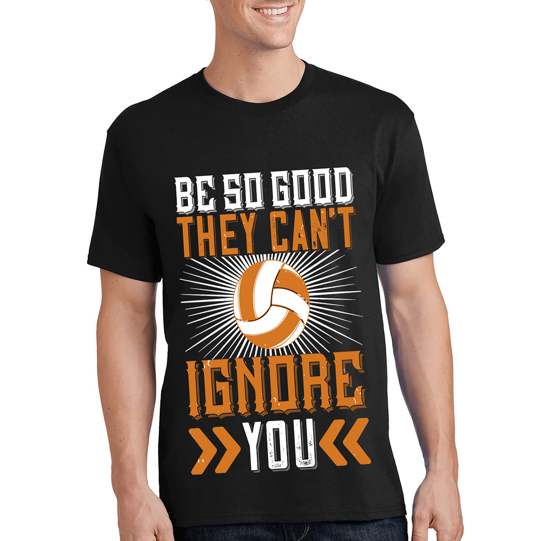 "BE So GOOD they can't IGNORE YOU" Volleyball