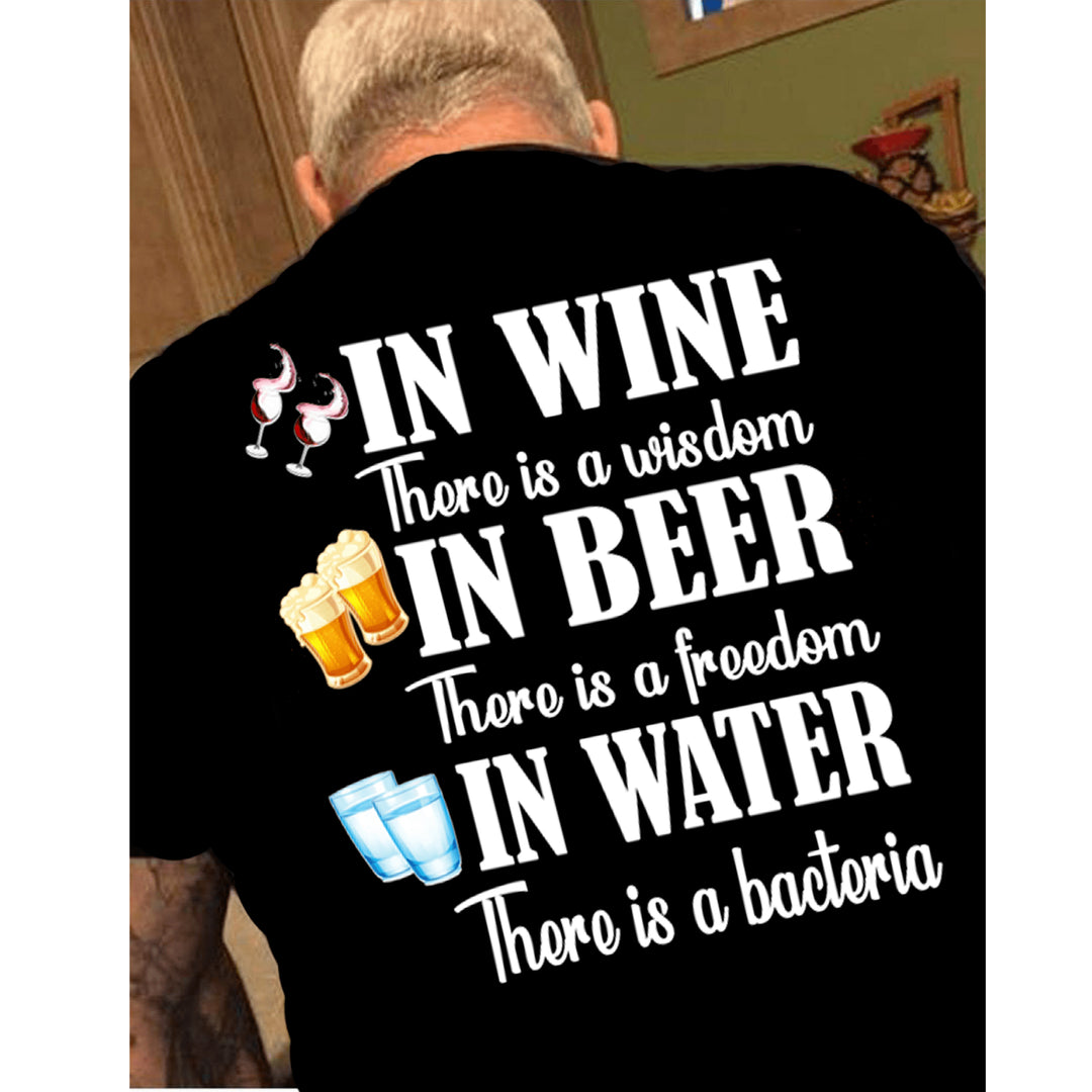 "In Wine There Is A Wisdom, In Beer There Is A Freedom" Men's