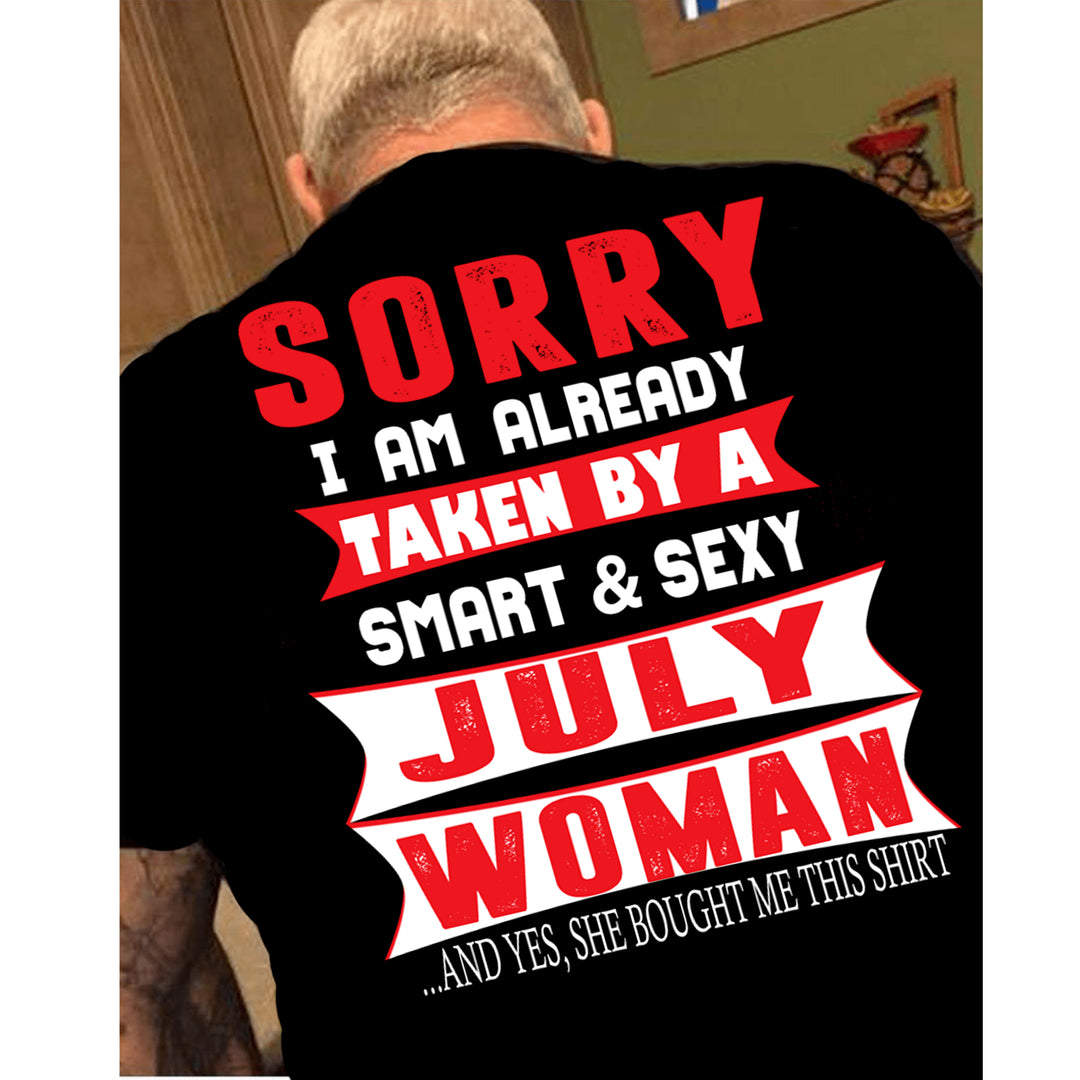 "SORRY I AM ALREADY TAKEN BY A SMART AND SEXY JULY WOMAN" MENS