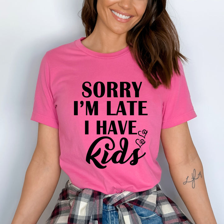 ''Sorry I'm Late I Have Kids''