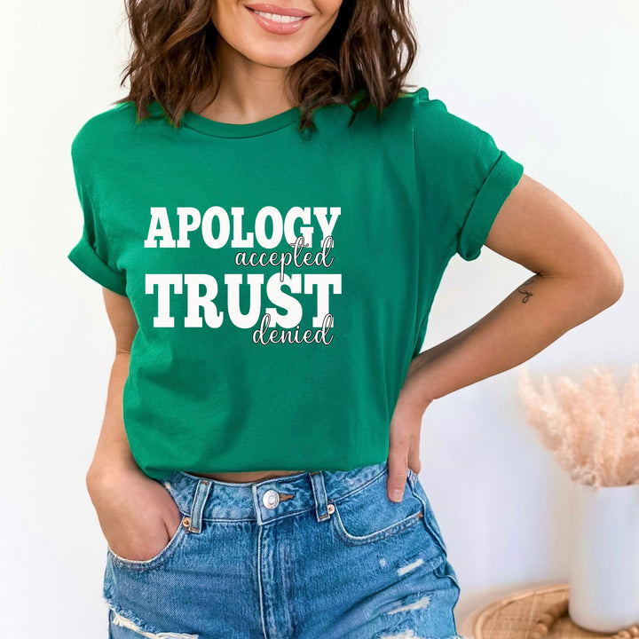 Apology Accepted Trust Denied - Bella canvas