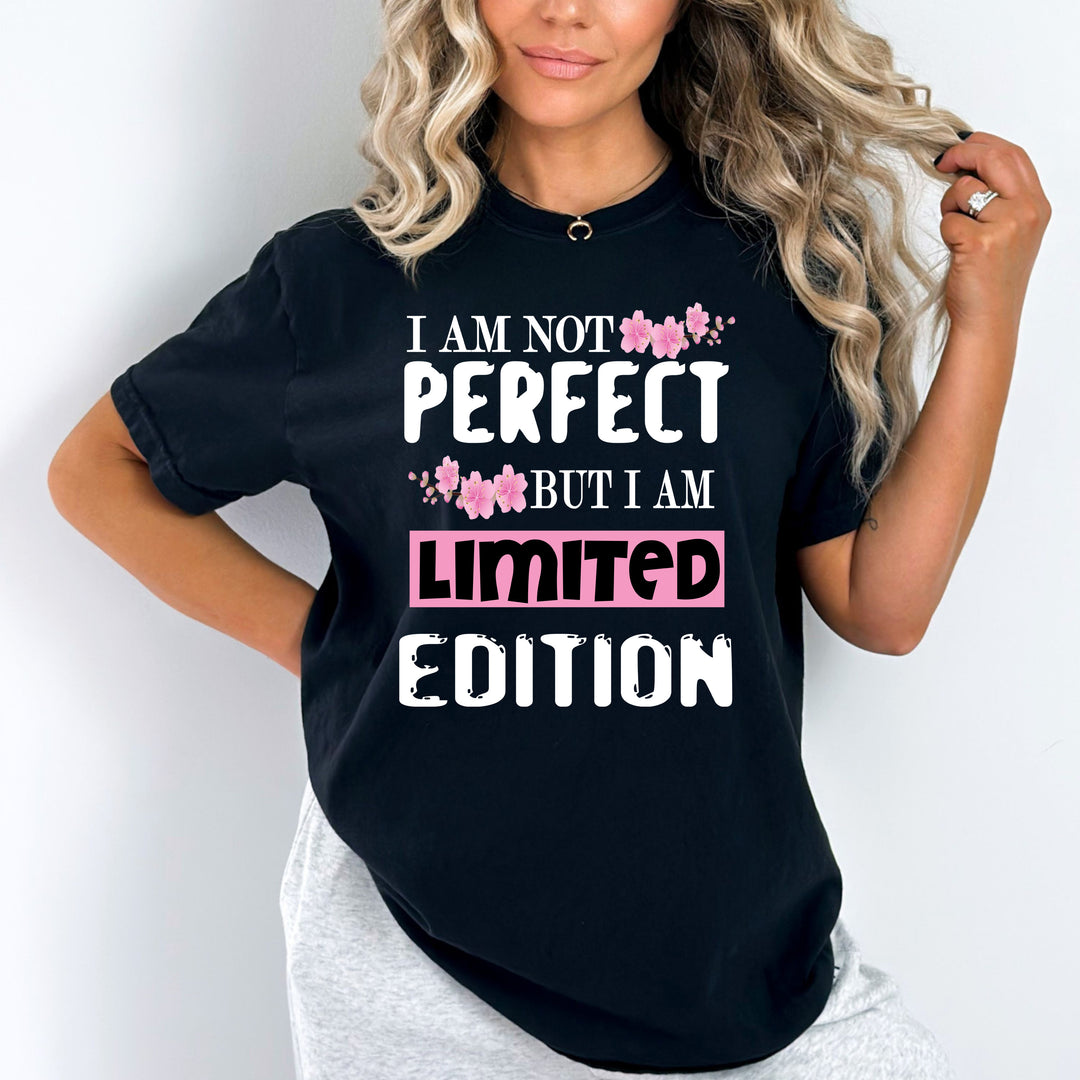 " I Am Not Perfect But I Am Limited Edition ",