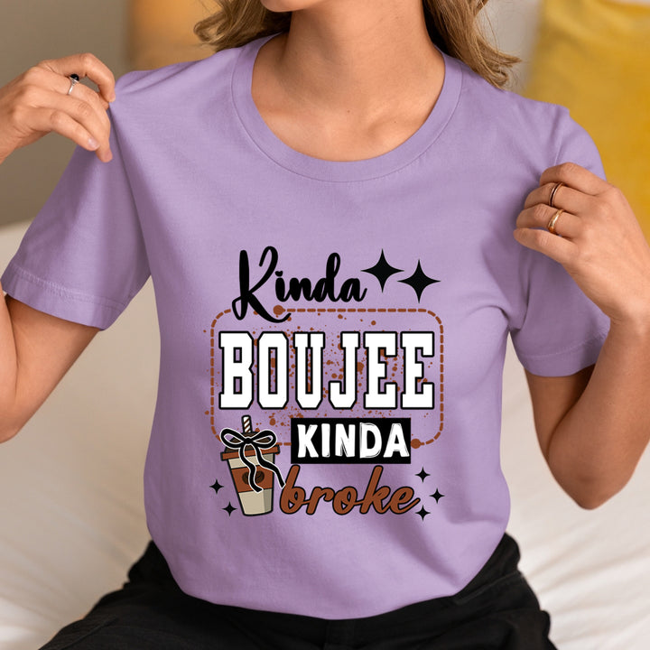 Kinda Boujee Kinda Broke - Unisex T-Shirt