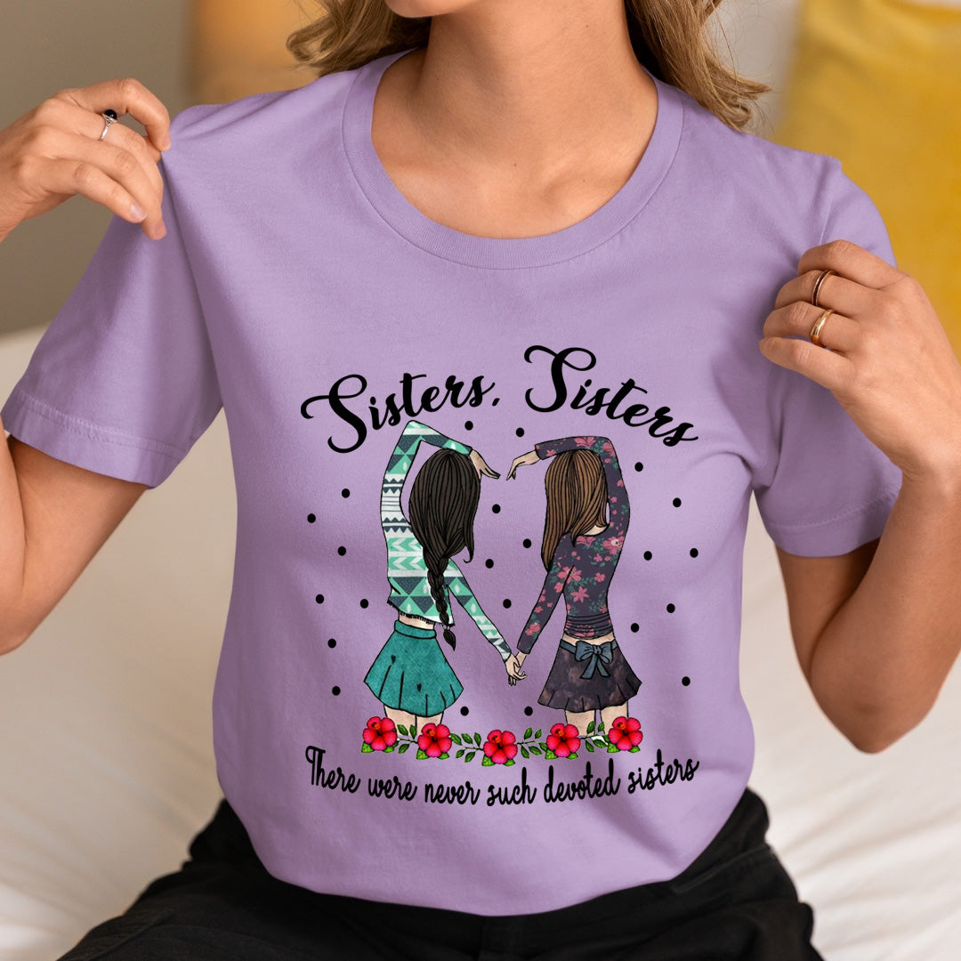 Sisters Sisters - Unisex T-Shirt