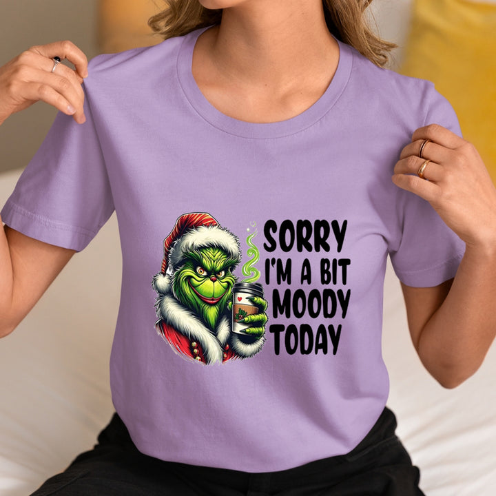 Sorry I'm A Bit Moody - Unisex T-Shirt