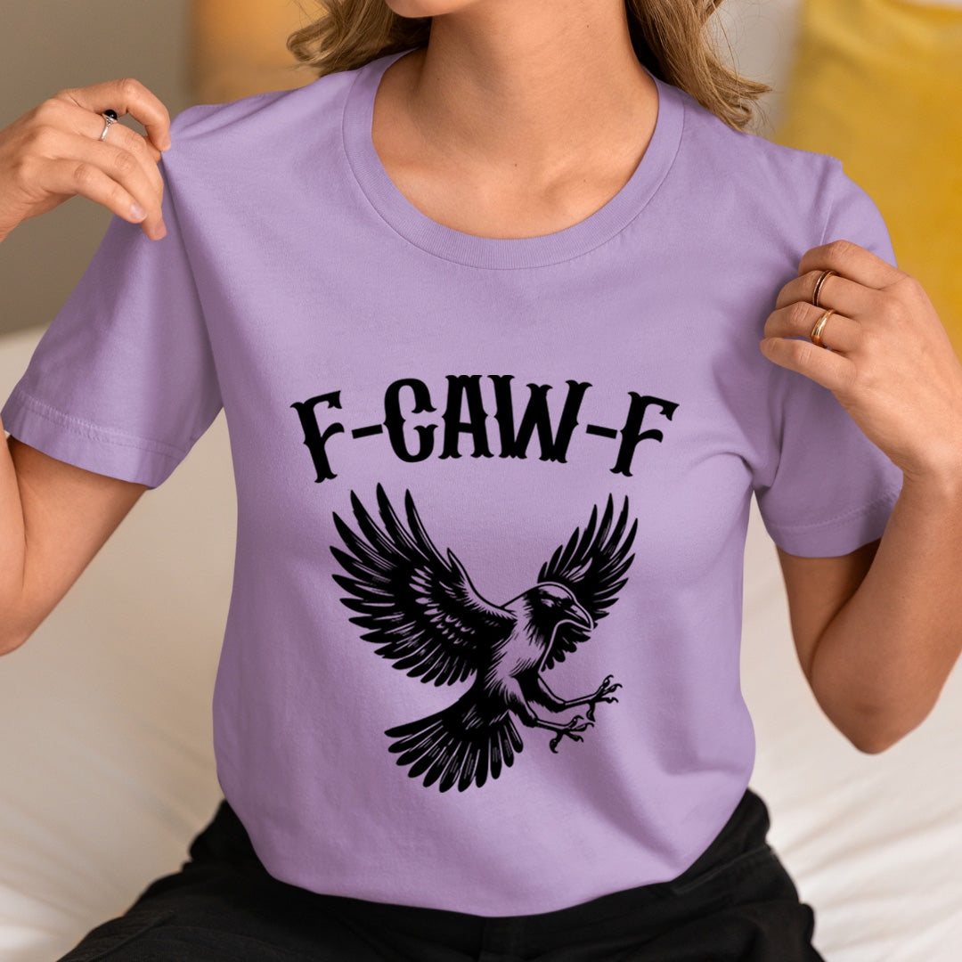F-Caw-F - Unisex T-Shirt