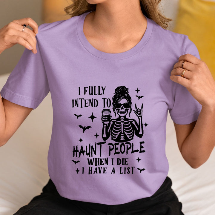 I Fully Intend To Haunt People - Unisex T-Shirt