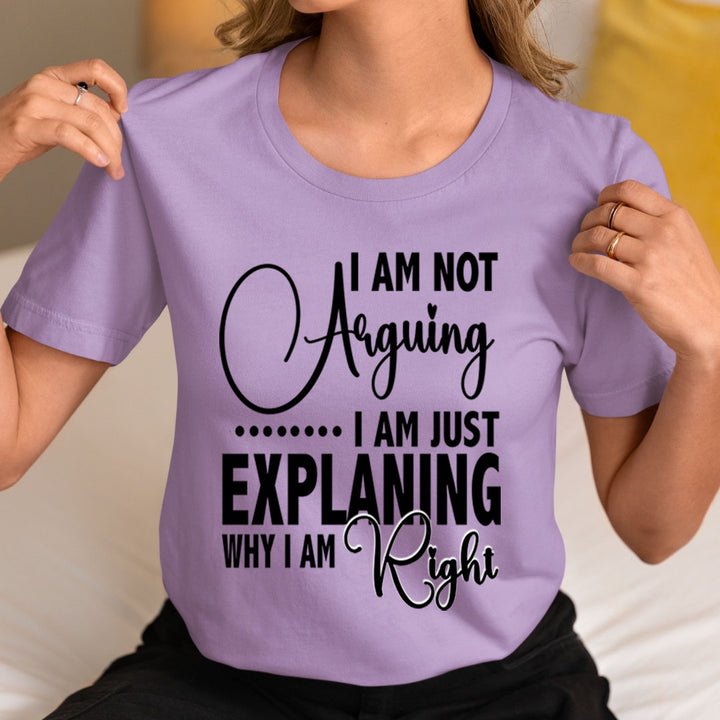 Why I Am Right - Unisex T-Shirt