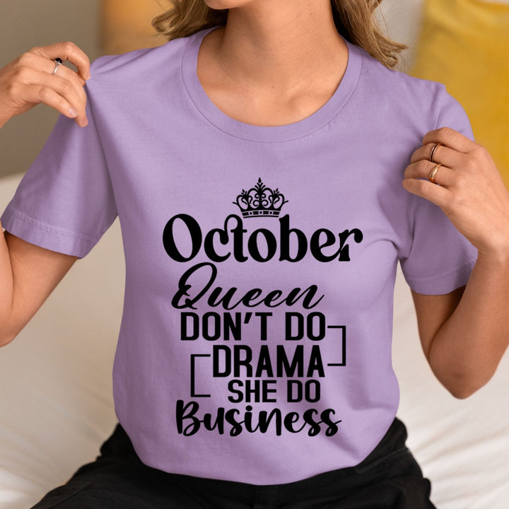 October Queen Don't Do Drama - Unisex T-Shirt