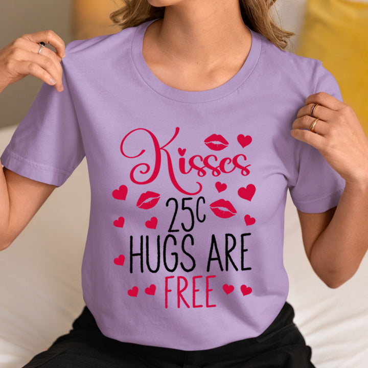kisses 25c Hugs Are Free -  T-Shirt