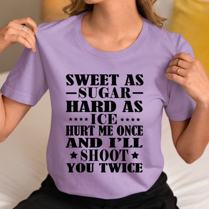 Hurt Me Once And I'll Shoot You Twice - T-Shirt