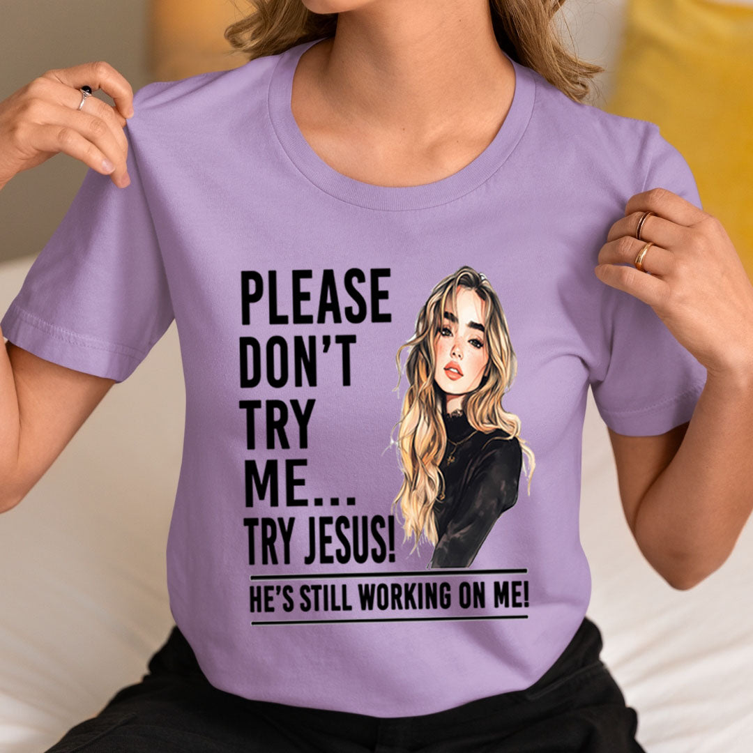 Please Don't Try Me - Unisex T-Shirt