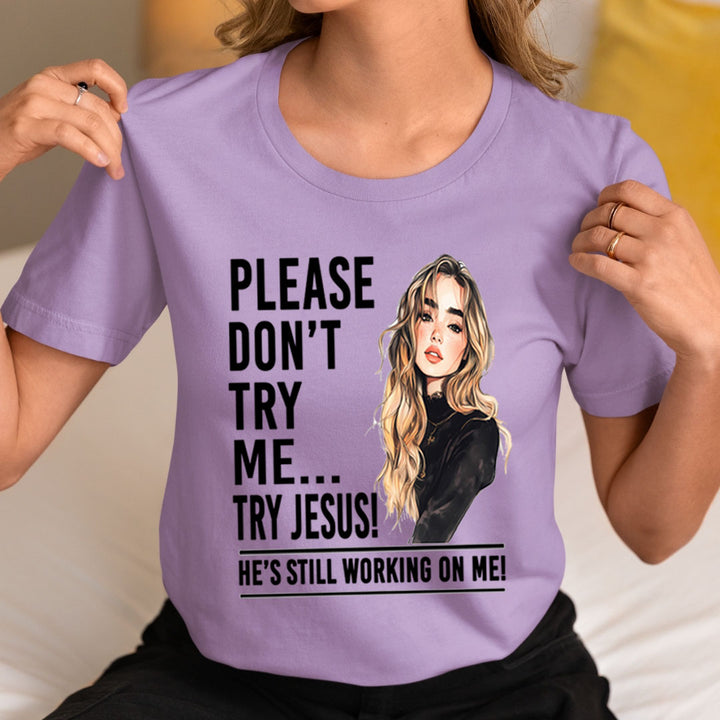 Please Don't Try Me - Unisex T-Shirt