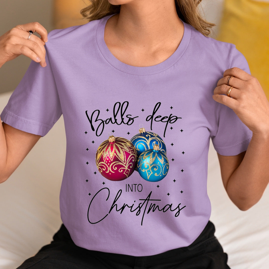 Balls Deep Into Christmas - Unisex T-Shirt