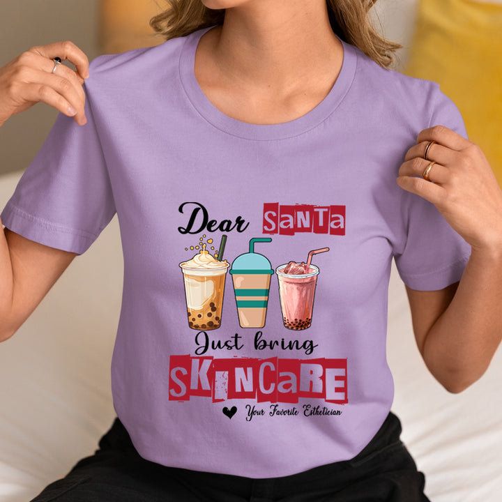 Dear Santa Just Bring Skincare - Unisex T-Shirt