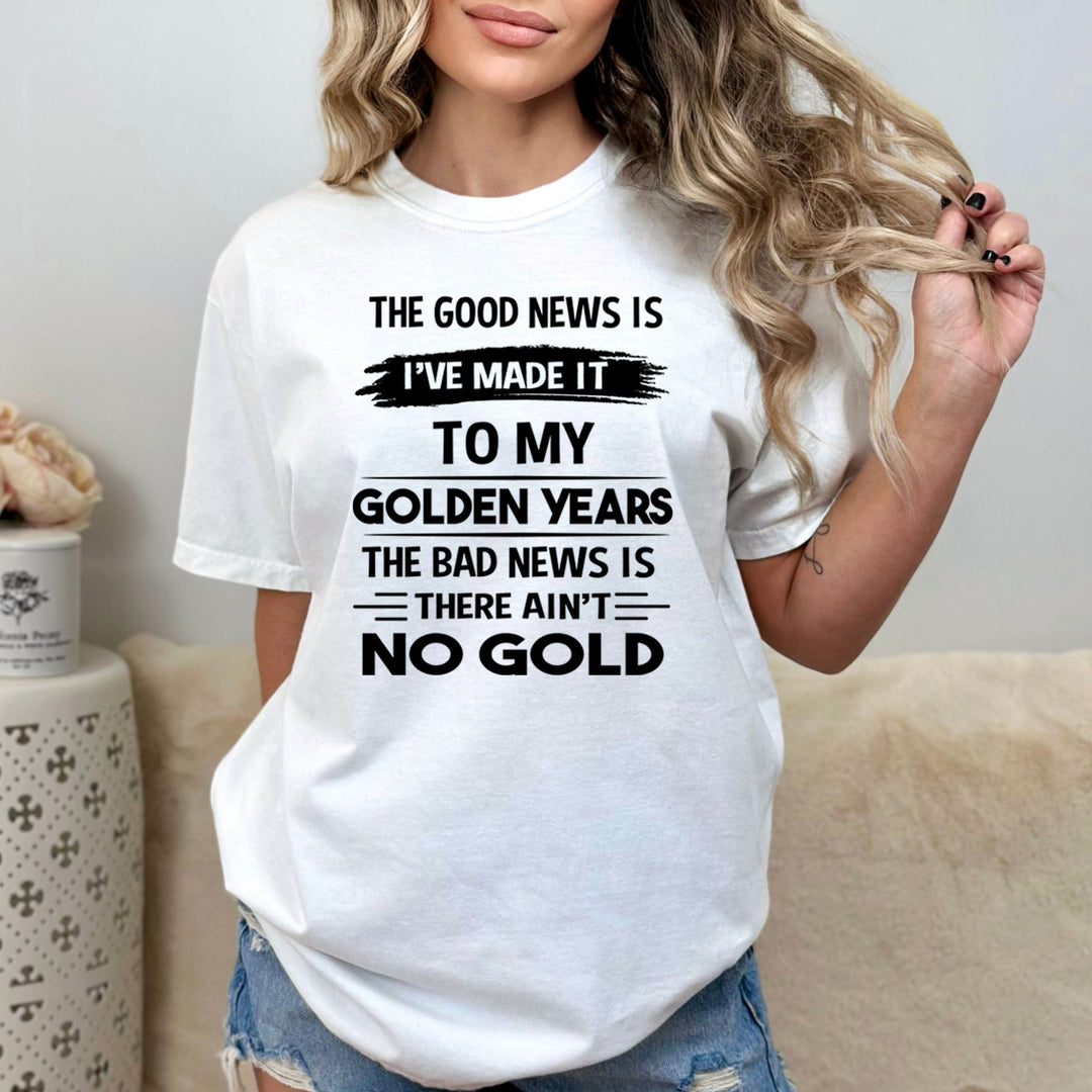 I've Made It To My Golden Years - Bella Canvas
