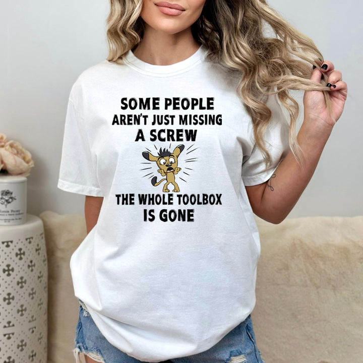 Some People Aren't Just Missing A Screw - Bella Canvas